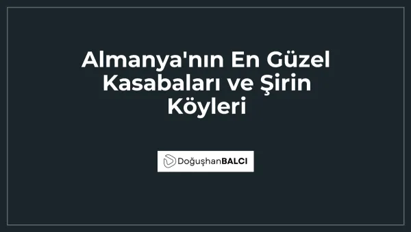 Almanya'nın En Güzel Kasabaları ve Şirin Köyleri