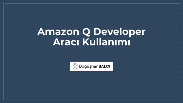 Amazon Q Developer Aracı Kullanımı