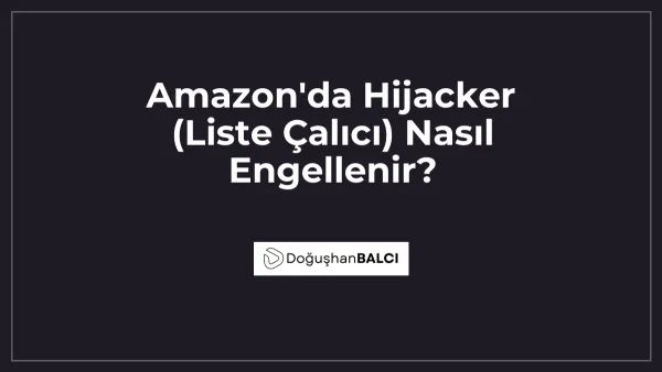 Amazon'da Hijacker (Liste Çalıcı) Nasıl Engellenir?