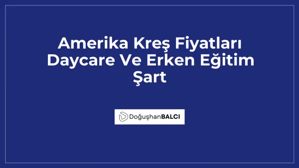 Amerika Kreş Fiyatları Daycare Ve Erken Eğitim Şart