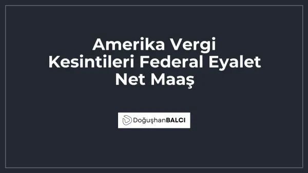 Amerika Vergi Kesintileri Federal Eyalet Net Maaş