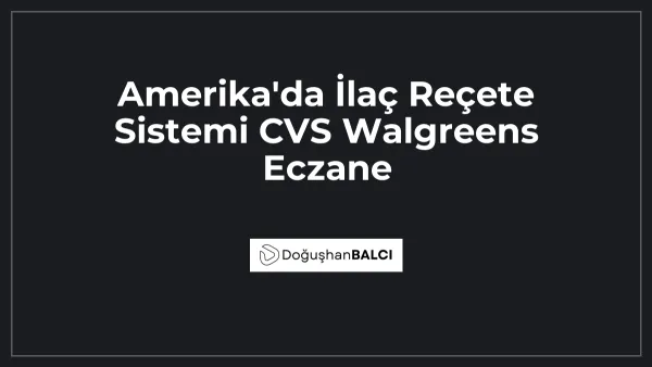 Amerika'da İlaç Reçete Sistemi CVS Walgreens Eczane