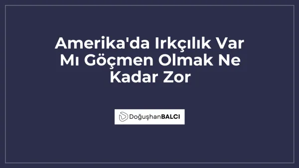 Amerika'da Irkçılık Var Mı Göçmen Olmak Ne Kadar Zor