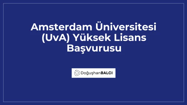 Amsterdam Üniversitesi (UvA) Yüksek Lisans Başvurusu