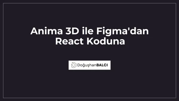 Anima 3D ile Figma'dan React Koduna
