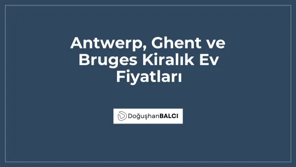 Antwerp, Ghent ve Bruges Kiralık Ev Fiyatları
