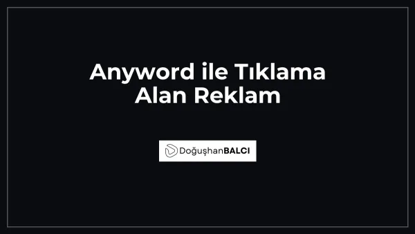 Anyword ile Tıklama Alan Reklam