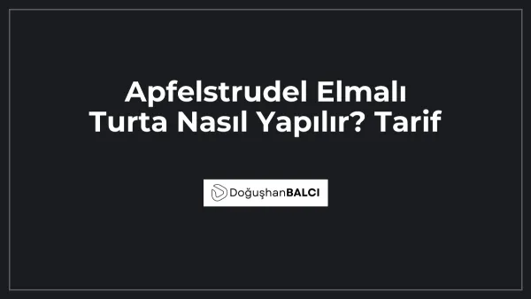 Apfelstrudel Elmalı Turta Nasıl Yapılır? Tarif