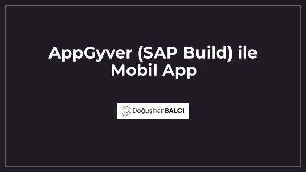 AppGyver (SAP Build) ile Mobil App