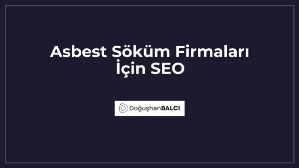 Asbest Söküm Firmaları İçin SEO