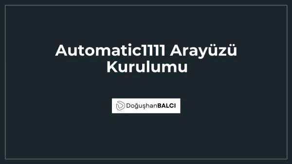 Automatic1111 Arayüzü Kurulumu