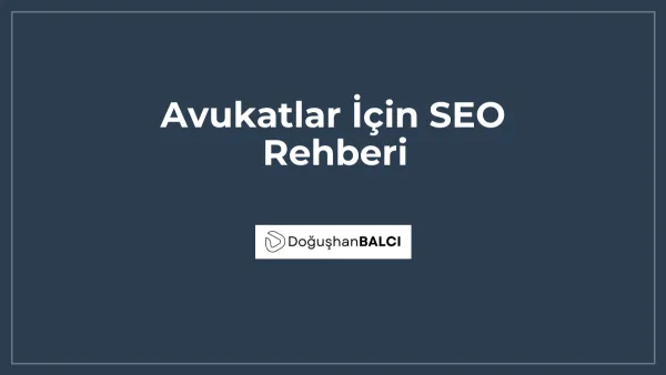 Avukatlar İçin SEO Rehberi