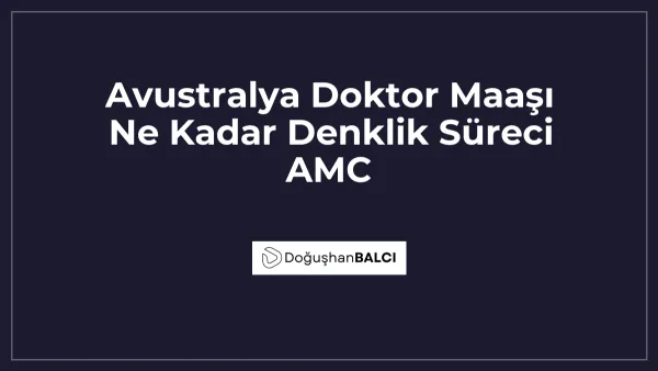Avustralya Doktor Maaşı Ne Kadar Denklik Süreci AMC