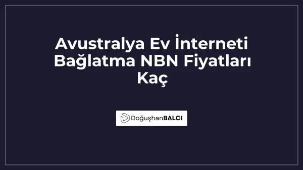 Avustralya Ev İnterneti Bağlatma NBN Fiyatları Kaç