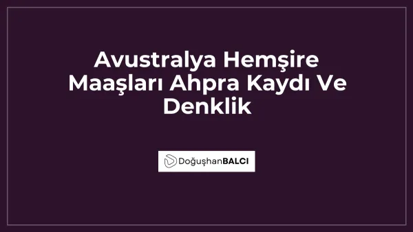 Avustralya Hemşire Maaşları Ahpra Kaydı Ve Denklik