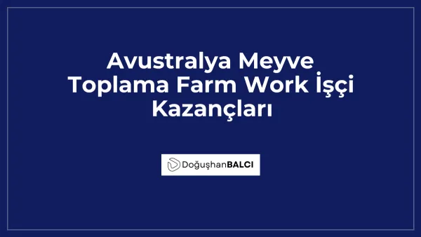 Avustralya Meyve Toplama Farm Work İşçi Kazançları