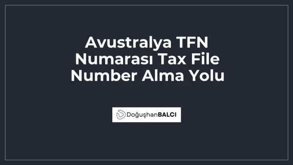 Avustralya TFN Numarası Tax File Number Alma Yolu
