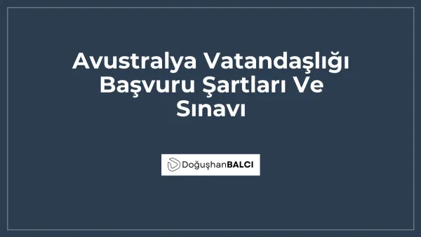 Avustralya Vatandaşlığı Başvuru Şartları Ve Sınavı