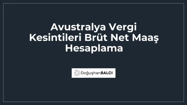 Avustralya Vergi Kesintileri Brüt Net Maaş Hesaplama