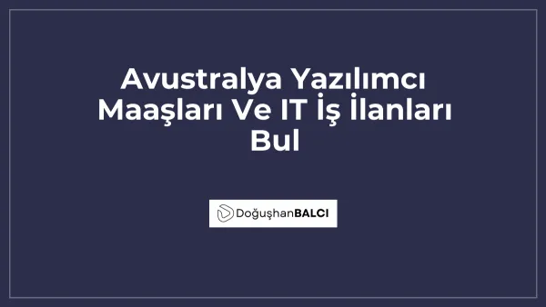Avustralya Yazılımcı Maaşları Ve IT İş İlanları Bul