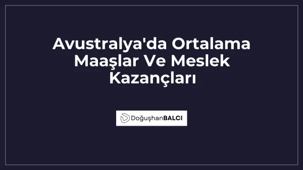 Avustralya'da Ortalama Maaşlar Ve Meslek Kazançları