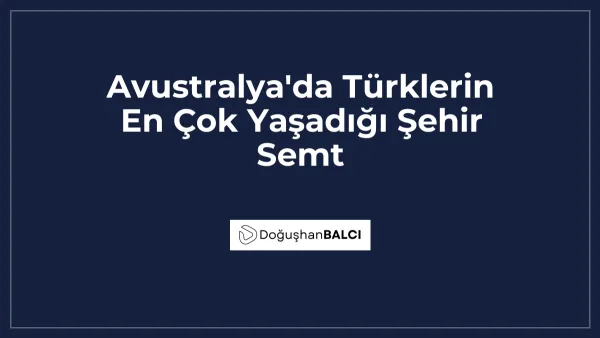 Avustralya'da Türklerin En Çok Yaşadığı Şehir Semt