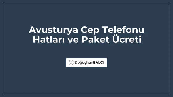 Avusturya Cep Telefonu Hatları ve Paket Ücreti
