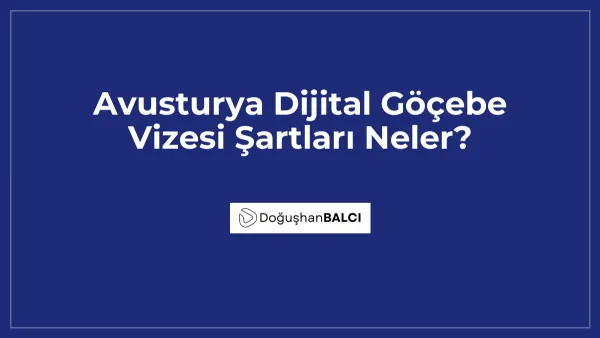 Avusturya Dijital Göçebe Vizesi Şartları Neler?
