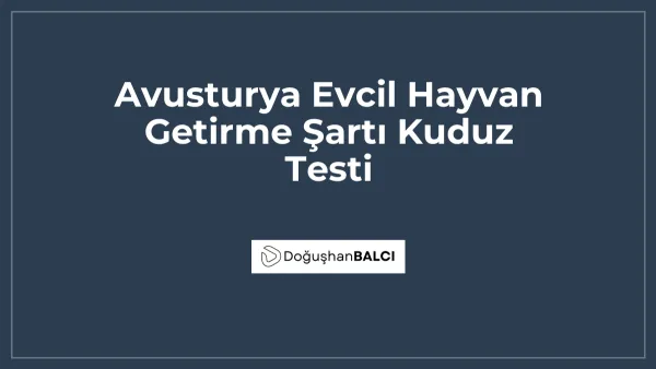 Avusturya Evcil Hayvan Getirme Şartı Kuduz Testi