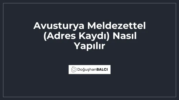 Avusturya Meldezettel (Adres Kaydı) Nasıl Yapılır