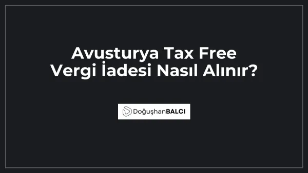 Avusturya Tax Free Vergi İadesi Nasıl Alınır?