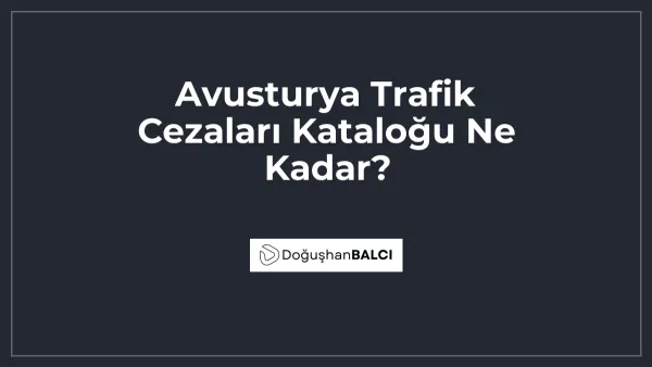 Avusturya Trafik Cezaları Kataloğu Ne Kadar?