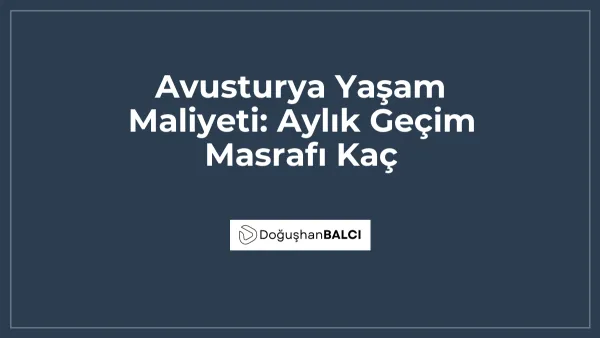 Avusturya Yaşam Maliyeti: Aylık Geçim Masrafı Kaç