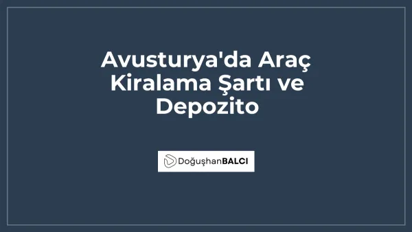 Avusturya'da Araç Kiralama Şartı ve Depozito