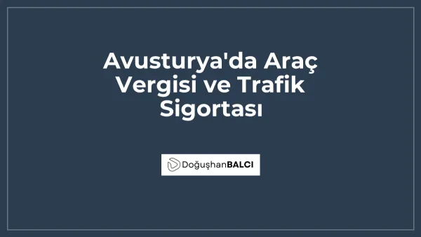 Avusturya'da Araç Vergisi ve Trafik Sigortası