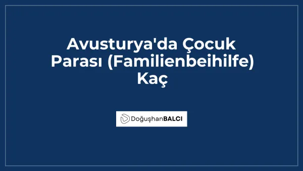 Avusturya'da Çocuk Parası (Familienbeihilfe) Kaç