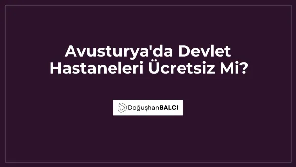 Avusturya'da Devlet Hastaneleri Ücretsiz Mi?