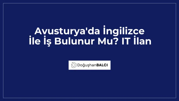 Avusturya'da İngilizce İle İş Bulunur Mu? IT İlan