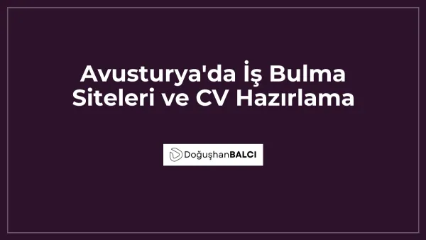Avusturya'da İş Bulma Siteleri ve CV Hazırlama
