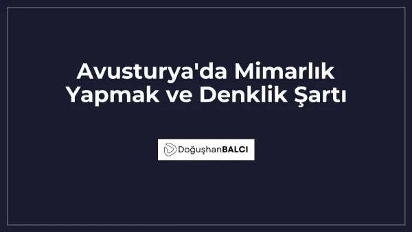 Avusturya'da Mimarlık Yapmak ve Denklik Şartı