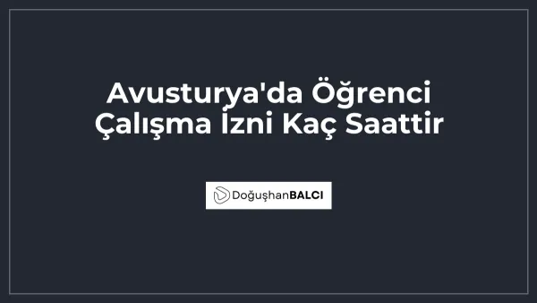 Avusturya'da Öğrenci Çalışma İzni Kaç Saattir