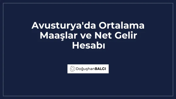 Avusturya'da Ortalama Maaşlar ve Net Gelir Hesabı