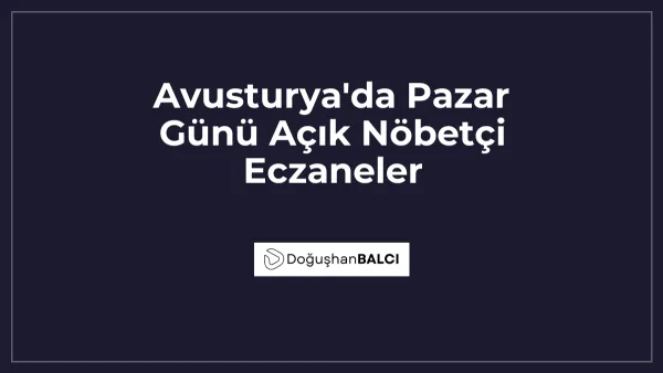 Avusturya'da Pazar Günü Açık Nöbetçi Eczaneler