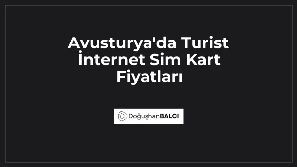 Avusturya'da Turist İnternet Sim Kart Fiyatları