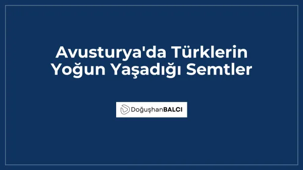 Avusturya'da Türklerin Yoğun Yaşadığı Semtler