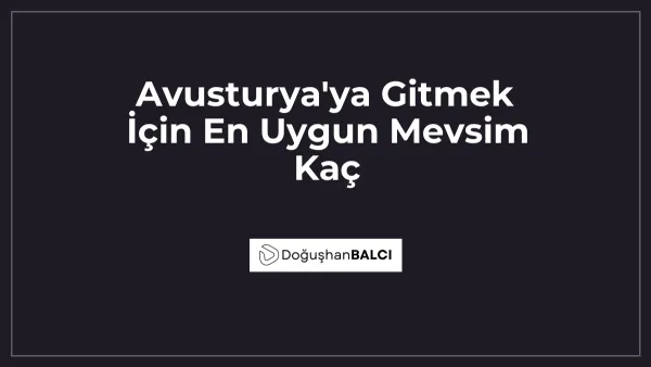 Avusturya'ya Gitmek İçin En Uygun Mevsim Kaç