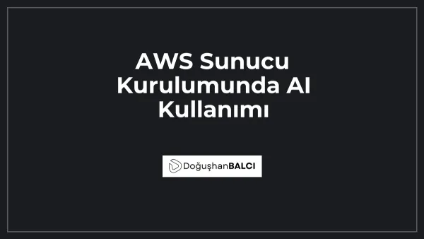 AWS Sunucu Kurulumunda AI Kullanımı