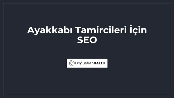 Ayakkabı Tamircileri İçin SEO