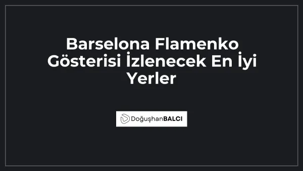 Barselona Flamenko Gösterisi İzlenecek En İyi Yerler