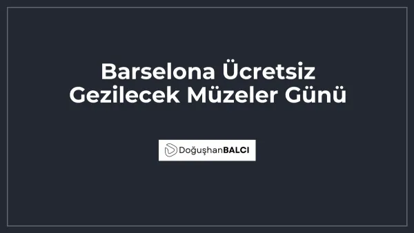 Barselona Ücretsiz Gezilecek Müzeler Günü